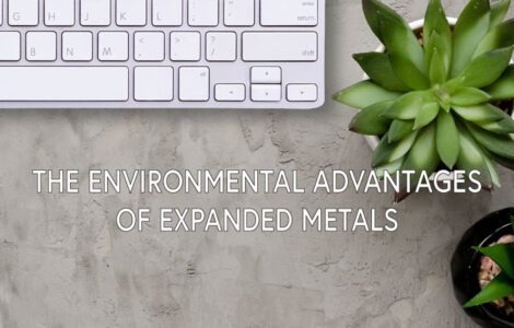 The Environmental Advantages of Expanded Metal